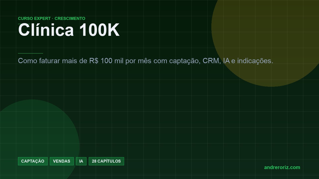Clínica 100K — Como Faturar +100 Mil por Mês na sua Clínica